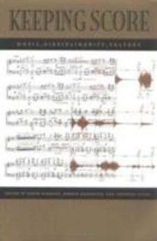 Keeping Score: Music, Disciplinarity, Culture (Knowledge, Disciplinarity and Beyond)