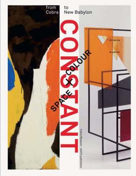 Paperback Constant: Space + Colour: From Cobra to New Babylon Book