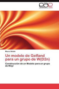 Un modelo de Gelfand para un grupo de W(D2n): Construcción de un Modelo para un grupo de Weyl
