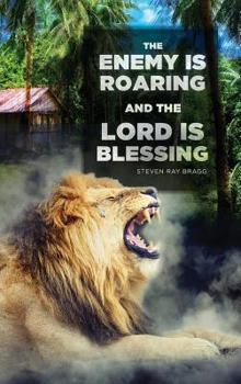 Hardcover The Enemy Is Roaring and the Lord Is Blessing Book