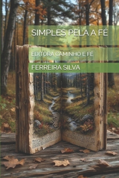 Paperback Simples Pela a Fé: Editora Caminho E Fé [Portuguese] Book