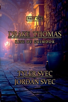 Drake Thomas Part One (Softcover): Rise of Grimdor