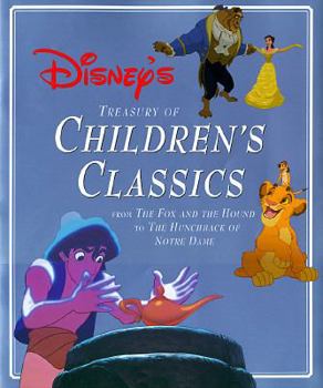 Hardcover Disney's Treasury of Children's Classics: From the Fox and the Hound to the Hunchback of Notre Dame Book