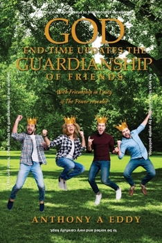 Paperback God End-time Updates The Guardianship of Friends Book