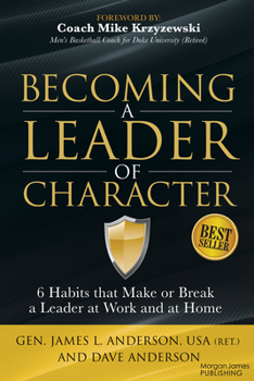 Paperback Becoming a Leader of Character: 6 Habits That Make or Break a Leader at Work and at Home Book