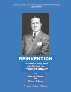 Reinvention: The Story of Maury Perry, United Airlines and "Perry's Brain"