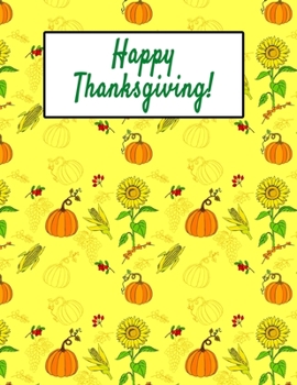 Happy Thanksgiving!: Thanksgiving Day Holiday Composition Notebook Gift Journal