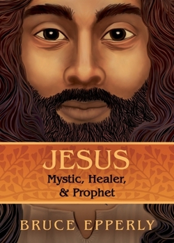 Paperback Jesus: Mystic, Healer, and Prophet Book