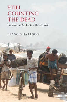 Paperback Still Counting the Dead: Survivors of Sri Lanka's Hidden War Book