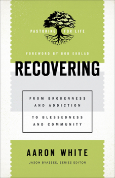 Paperback Recovering: From Brokenness and Addiction to Blessedness and Community Book