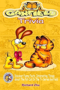 Paperback Garfield Trivia: Discover Funny Facts, Interesting Things About The Fat Cat In The Tv Series Garfield Book