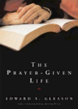 Paperback The Prayer-Given Life Book