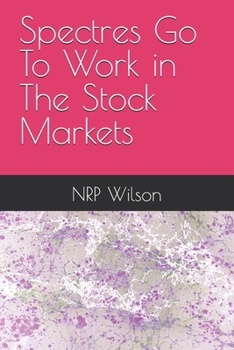 Paperback Spectres Go To Work in The Stock Markets Book