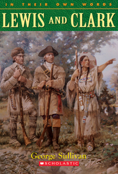 Lewis and Clark (In Their Own Words) - Book  of the In Their Own Words