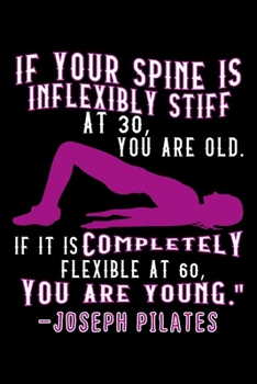 PILATES QUOTE FLEXIBLE SPINE: Dot Grid Journal, Diary, Notebook, 6x9 inches with 120 Pages.