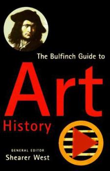 Hardcover The Bulfinch Guide to Art History: A Comprehensive Survey and Dictionary of Western Art and Architecture Book