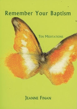 Paperback Remember Your Baptism: Ten Meditations Book