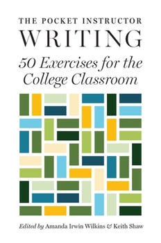 Paperback The Pocket Instructor: Writing: 50 Exercises for the College Classroom Book