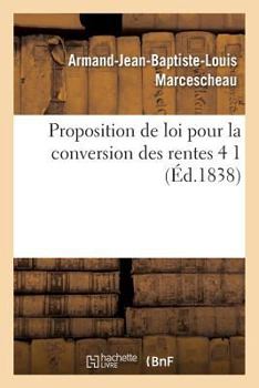 Paperback Proposition de Loi Pour La Conversion Des Rentes 4 1 [French] Book