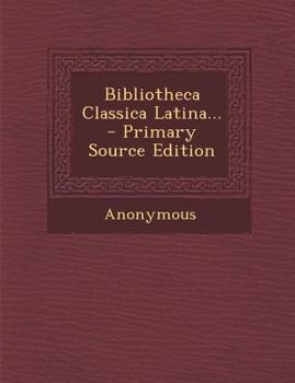 Paperback Bibliotheca Classica Latina... - Primary Source Edition [Latin] Book