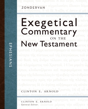Ephesians - Book #10 of the Zondervan Exegetical Commentary on The New Testament