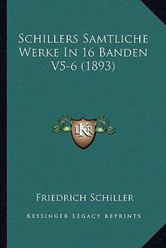 Paperback Schillers Samtliche Werke In 16 Banden V5-6 (1893) [German] Book
