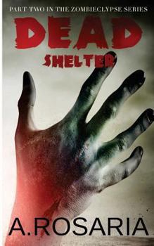 Dead Shelter (Zombieclypse Book 2) - Book #2 of the Zombieclypse