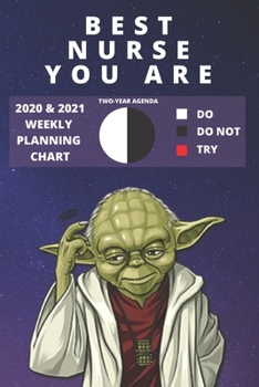 Paperback 2020 & 2021 Two-Year Weekly Planner For Best Nurse Job - Funny Yoda Quote Appointment Book Gift - Two Year Agenda Notebook: Star Wars Fan Daily Logboo Book