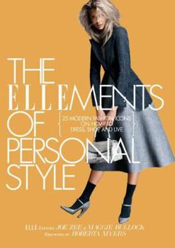 Hardcover The Ellements of Personal Style: 25 Modern Fashion Icons on How to Dress, Shop, and Live Book