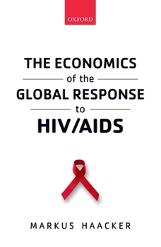 Hardcover Economics of the Global Response to Hiv/AIDS Book
