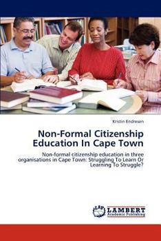 Paperback Non-Formal Citizenship Education In Cape Town Book