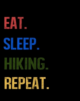Eat Sleep Hiking Repeat: Enthusiasts Retro Themed Colors Gratitude Journal 386 Pages Notebook 193 Days 8x10 Meal Planner