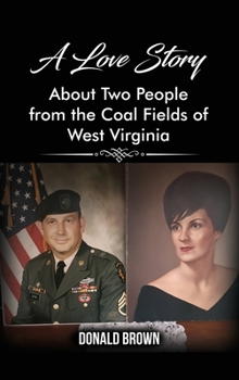 Hardcover A Love Story About Two People from the Coal Fields of West Virginia Book