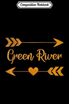 Composition Notebook: GREEN RIVER WY WYOMING Funny City Home Roots USA Women Gift  Journal/Notebook Blank Lined Ruled 6x9 100 Pages