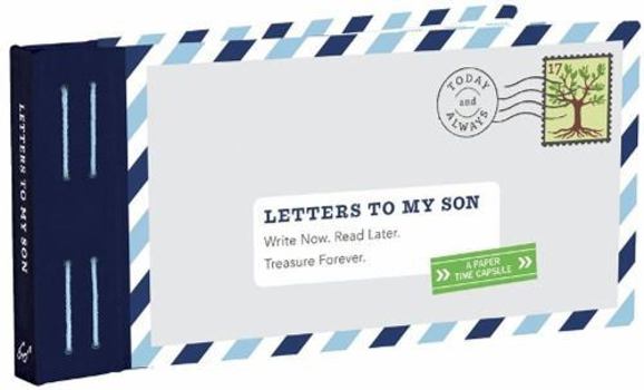 Gift Letters to My Son: Write Now. Read Later. Treasure Forever. Book