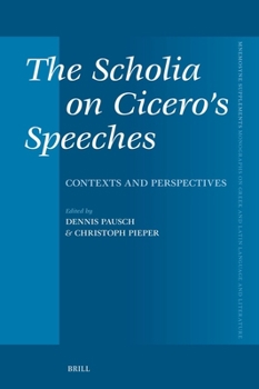 Hardcover The Scholia on Cicero's Speeches: Contexts and Perspectives Book