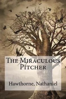 Paperback The Miraculous Pitcher Book