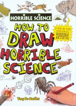 Hardcover How to Draw Horrible Science. Tony de Saulles Book