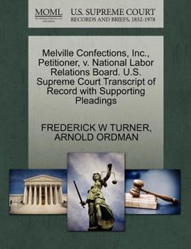 Paperback Melville Confections, Inc., Petitioner, V. National Labor Relations Board. U.S. Supreme Court Transcript of Record with Supporting Pleadings Book