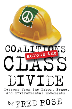 Paperback Coalitions across the Class Divide: Lessons from the Labor, Peace, and Environmental Movements Book