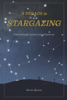 Paperback A decade in stargazing: Told through twelve constellations Book