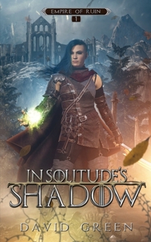 In Solitude's Shadow - Book #1 of the Empire of Ruin