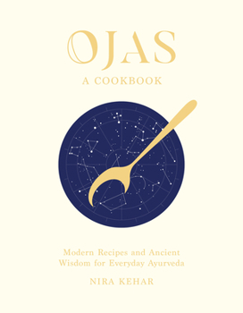Hardcover Ojas: Modern Recipes and Ancient Wisdom for Everyday Ayurveda Book