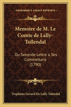 Paperback Memoire de M. Le Comte de Lally-Tollendal: Ou Seconde Lettre a Ses Commettans (1790) [French] Book