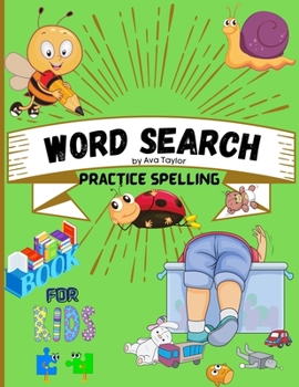 Paperback Word search practice spelling book for kids: Word search practice spelling book for kids Ages 5-10: Activity Book for Children, Word Search for Kids, Book