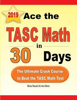 Paperback Ace the TASC Math in 30 Days: The Ultimate Crash Course to Beat the TASC Math Test Book