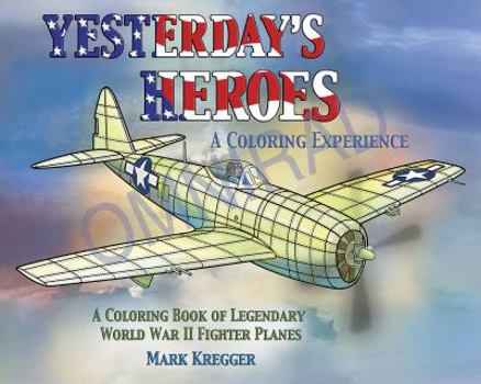 Perfect Paperback Yesterday's Heroes A Coloring Experience Book