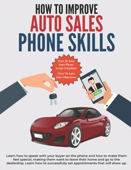 Paperback How to Improve Auto Sales Phone Skills: Setting Appointments that Show Book