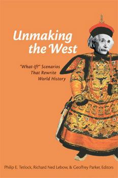 Paperback Unmaking the West: What-If? Scenarios That Rewrite World History Book