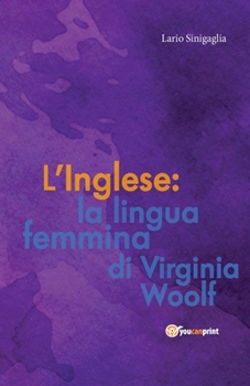 Paperback L' Inglese: la lingua femmina di Virginia Woolf [Italian] Book